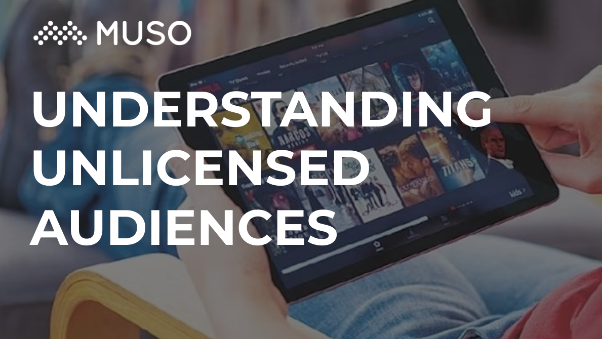 Webinar: Understanding Unlicensed Audiences